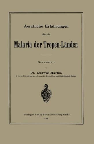 Aerztliche Erfahrungen über die Malaria der Tropen-Länder (German Edition)