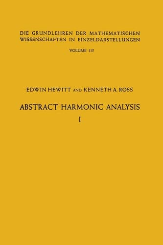 Abstract Harmonic Analysis Volume I, Structure of Topological Groups Integration theory Group Representations
