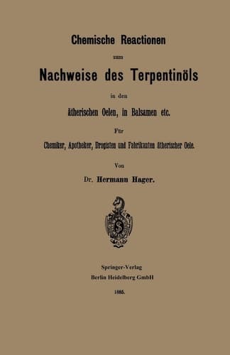 Chemische Reactionen zum Nachweise des Terpentinöls in den ätherischen Oelen, in Balsamen etc: Für Chemiker, Apotheker Drogisten und Fabrikanten ätherischer Oele (German Edition)