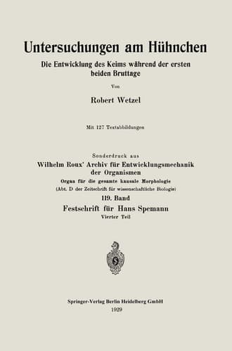 Untersuchungen am Hühnchen Die Entwicklung des Keims während der ersten beiden Bruttage