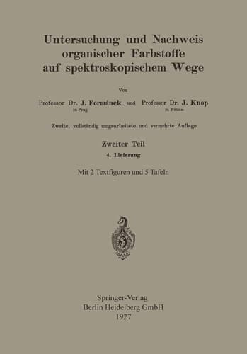Untersuchung und Nachweis Organischer Farbstoffe auf Spektroskopischem Wege Zweiter Teil 4. Lieferung