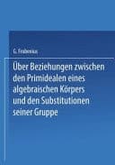 Über Beziehungen zwischen den Primidealen eines algebraischen Körpers und den Substitutionen seiner Gruppe