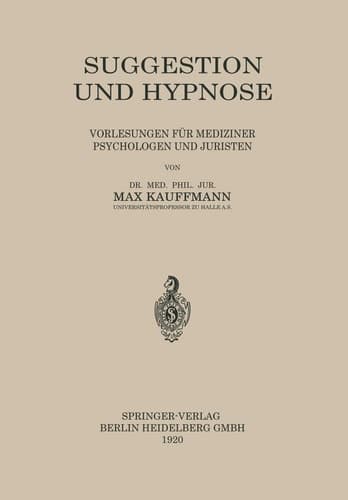 Suggestion und Hypnose Vorlesungen für mediziner Psychologen und Juristen