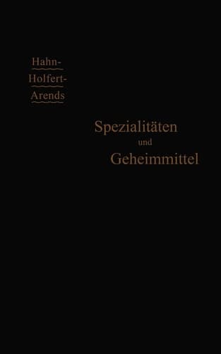 Spezialitäten und Geheimmittel Ihre Herkunft und Zusammensetzung
