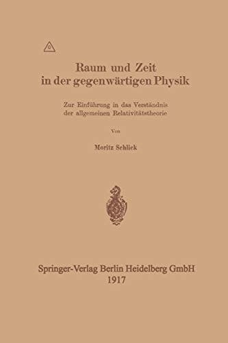 Raum und Zeit in der gegenwärtigen Physik: Zur Einführung in das Verständnis der allgemeinen Relativitätstheorie (German Edition)