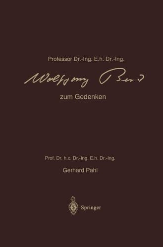 Professor Dr.-Ing. E.h. Dr.-Ing. Wolfgang Beitz zum Gedenken Sein Wirken und Schaffen