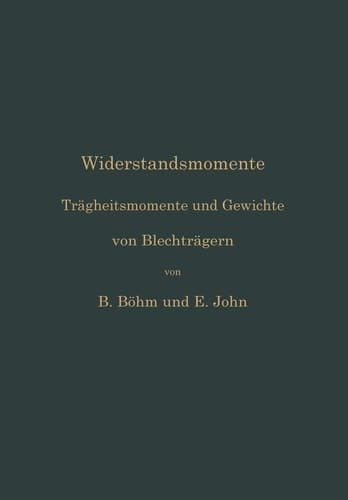 Widerstandsmomente Trägheitsmomente und Gewichte von Blechträgern