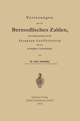 Vorlesungen über die Bernoullischen Zahlen, ihren Zusammenhang mit den Secanten ― Coefficienten und ihre wichtigeren Anwendungen (German Edition)