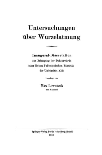 Untersuchungen über Wurzelatmung Inaugural-Dissertation zur Erlangung der Doktorwürde einer Hohen Philosophischen Fakultät der Universität Köln