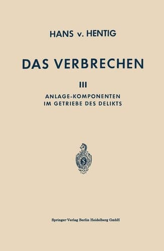 Das Verbrechen III Anlage-Komponenten im Getriebe des Delikts