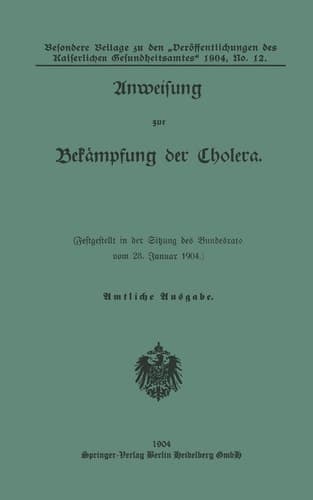 Anweisung zur Bekampfung der Cholera Festgestellt in der Sitzung des Bundesrats vom 28. Januar 1904