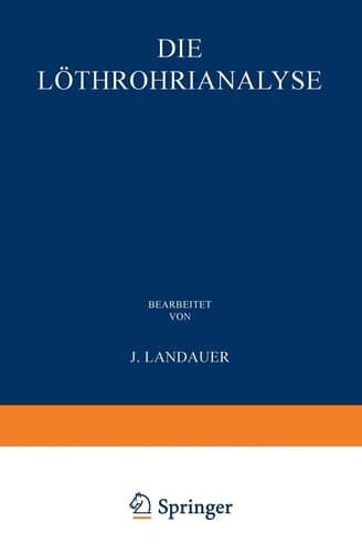 Die Löthrohranalyse: Anleitung Zu Qualitativen Chemischen Untersuchungen Auf Trockenem Wege; Mit Freier Benutzung Von William Elderhorst's Manual of Qualitative Blowpipe Analysis (German Edition)