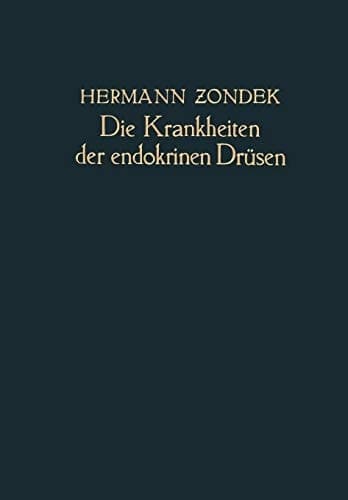 Die Krankheiten der Endokrinen Drüsen: Ein Lehrbuch für Studierende und Ärzte (German Edition)