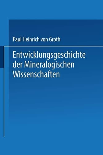 Entwicklungsgeschichte der Mineralogischen Wissenschaften (German Edition)