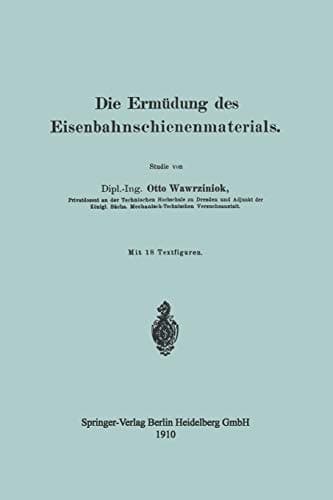 Die Ermüdung des Eisenbahnschienenmaterials (German Edition)