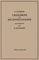 F. Schiecks Grundriss der Augenheilkunde für Studierende