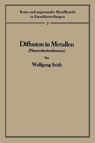 Diffusion in Metallen: Platzwechselreaktionen (Reine und angewandte Metallkunde in Einzeldarstellungen, 3) (German Edition)