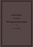 Chemische Zusammensetzung der menschlichen Nahrungs- und Genussmittel Nach vorhandenen Analysen
