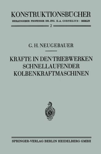 Kräfte in den Triebwerken schnellaufender Kolbenkraftmaschinen ihr Gleichgang und Massenausgleich
