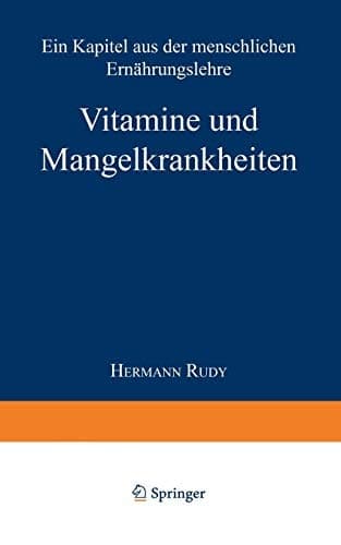 Vitamine und Mangelkrankheiten Ein Kapitel aus der menschlichen Ernährungslehre