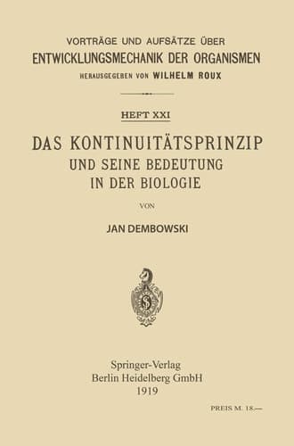 Das Kontinuitätsprinzip und seine Bedeutung in der Biologie (Vorträge und Aufsätze über Entwicklungsmechanik der Organismen, H. 21) (German Edition)