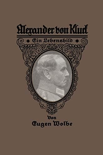 Alexander von Kluck: Ein Lebensbild (German Edition)