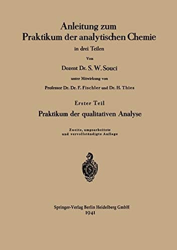 Anleitung zum Praktikum der analytischen Chemie in drei Teilen Erster Teil: Praktikum der qualitativen Analyse