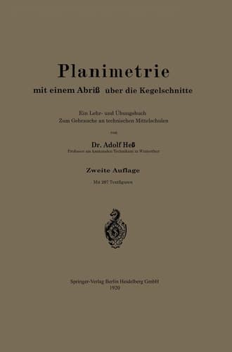 Planimetrie mit einem Abriß über die Kegelschnitte Ein Lehr- und Übungsbuch zum Gebrauche an technischen Mittelschulen