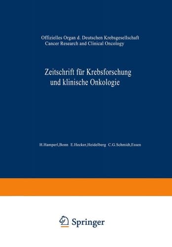Zeitschrift für Krebsforschung und klinische Onkologie / Cancer Research and Clinical Oncology Offizielles Organ der Deutschen Krebsgesellschaft