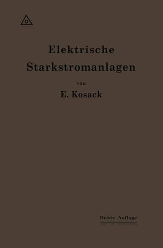 Elektrische Starkstromanlagen Maschinen, Apparate, Schaltungen, Betrieb