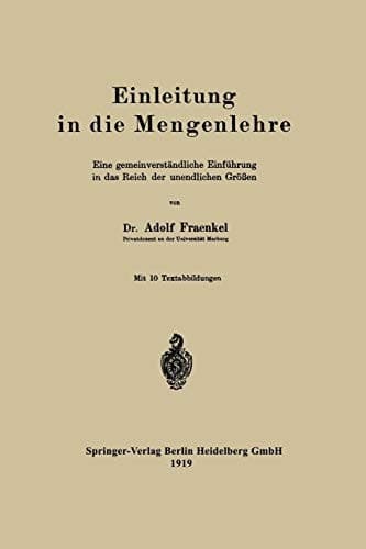 Einleitung in die Mengenlehre: Eine gemeinverständliche Einführung in das Reich der unendlichen Größen (German Edition)
