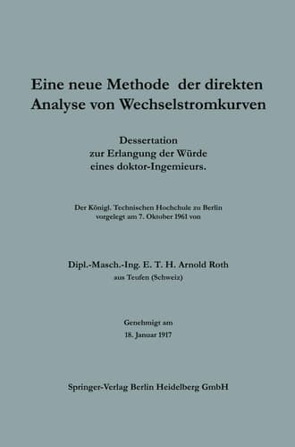 Eine neue Methode der direkten Analyse von Wechselstromkurven Dissertation zur Erlangung der Würde eines Doktor-Ingenieurs