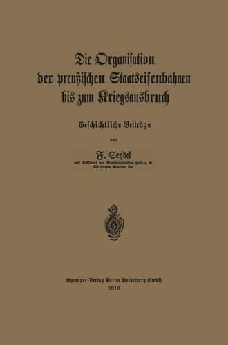 Die Organisation der preußischen Staatseisenbahnen bis zum Kriegsausbruch (German Edition)
