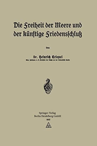 Die Freiheit der Meere und der Künftige Friedensschluß (German Edition)