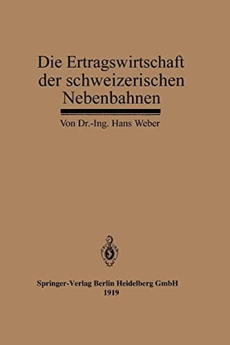 Die Ertragswirtschaft der schweizerischen Nebenbahnen (German Edition)