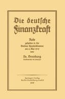 Die deutsch Finanzkraft Rede gehalten in der Berliner Handelskammer am 2. Mai 1919 vom Reichsminister der Finanzen
