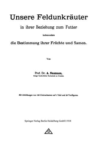 Unsere Feldunkräuter in ihrer Beziehung zum Futter, insbesondere die Bestimmung ihrer Früchte und Samen