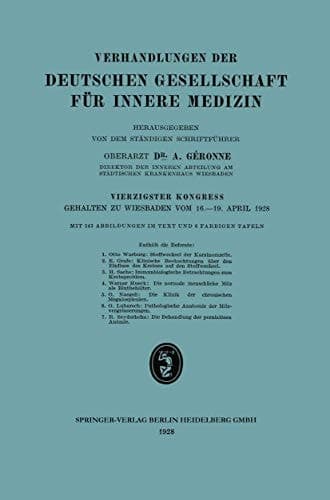 Verhandlungen der Deutschen Gesellschaft für Innere Medizin Vierzigster Kongress Gehalten zu Wiesbaden vom 16.–19. April 1928