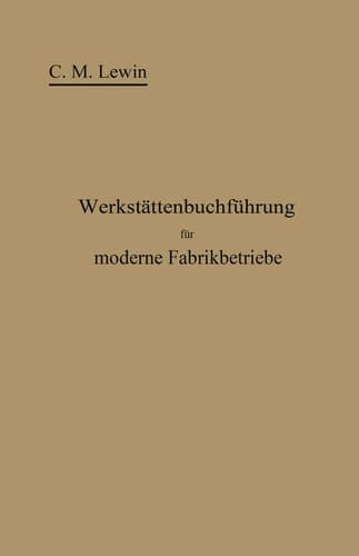 Werkstättenbuchführung für moderne Fabrikbetriebe (German Edition)