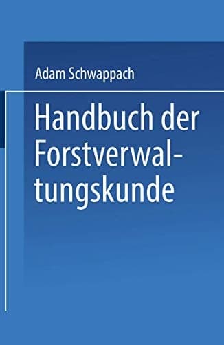 Handbuch Der Forstverwaltungskunde (German Edition)