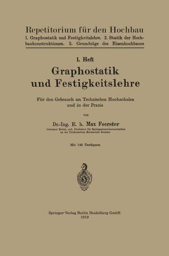 Graphostatik und Festigkeitslehre Für den Gebrauch an Technischen Hochschulen und in der Praxis