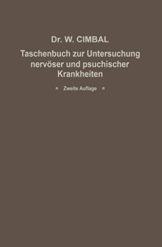 Taschenbuch zur Untersuchung nervöser und psychischer Krankheiten Eine Anleitung für Mediziner und Juristen insbesondere für beamtete Ärzte