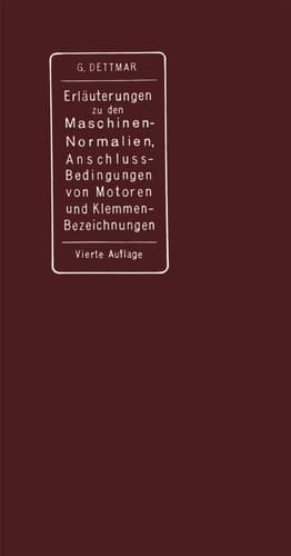 Erläuterungen zu den Normalien für Bewertung und Prüfung von elektrischen Maschinen und Transformatoren, den Normalen Bedingungen für den Anschluß von Motoren an öffentliche Elektrizitätswerke und den Normalien für die Bezeichnung von Klemmen bei Maschinen, Anlassern, Regulatoren und Transformatoren