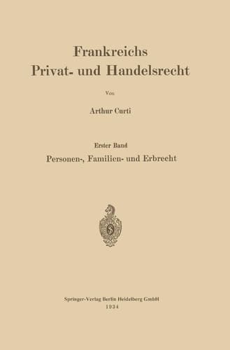 Frankreichs Privat- und Handelsrecht Erster Band. Personen-, Familien- und Erbrecht