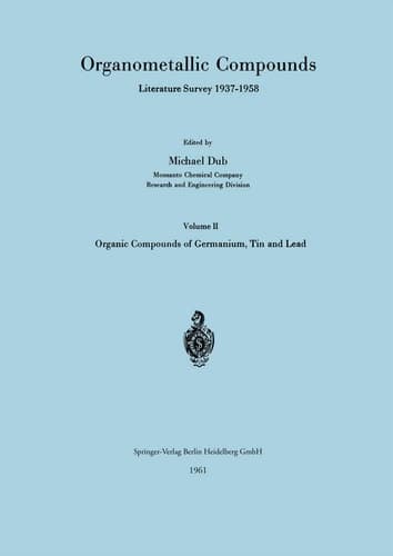 Organometallic Compounds Literature Survey 1937–1958 Volume II Organic Compounds of Germanium, Tin and Lead