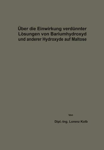 Über die Einwirkung verdünnter Lösungen von Bariumhydroxyd und anderer Hydroxyde auf Maltose