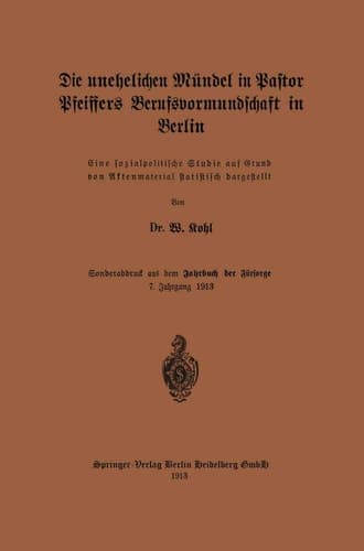 Die unehelichen Mündel in Pastor Pfeiffers Berufsvormundschaft in Berlin