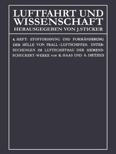 Stoffdehnung und Formänderung der Hülle von Prall-Luftschiffen Untersuchungen im Luftschiffbau der Siemens-Schuckert-Werke