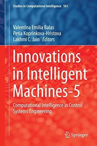 Innovations in Intelligent Machines-5 Computational Intelligence in Control Systems Engineering