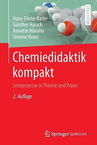 Chemiedidaktik kompakt Lernprozesse in Theorie und Praxis